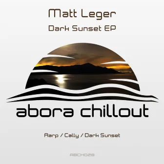 Dark Sunset EP by Matt Leger