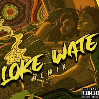 Loke Wate (Remix) by King Lotuss