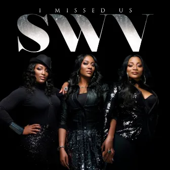 I Missed Us by SWV