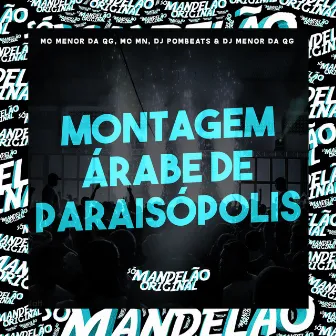 Montagem - Árabe de Paraisópolis by Mc Menor Da QG