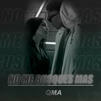 No Me Busques Más by QMA