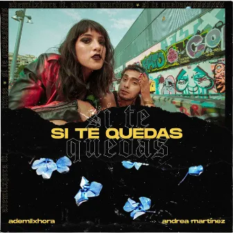 Si Te Quedas by Andrea Martinez