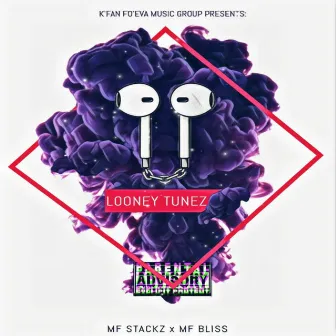 LOONEY TUNEZ by MF Stackz