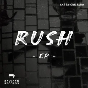 Rush EP by Cassa Cristano