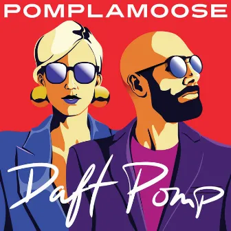 Daft Pomp by Pomplamoose