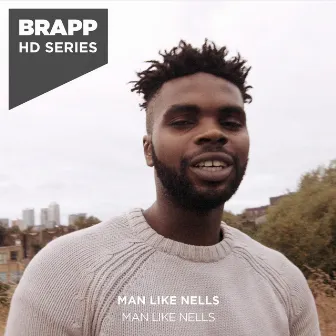 Man Like Nells (Brapp HD Series) by Man Like Nells