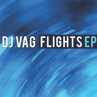 Flights by Dj Vag