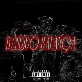 Bandido Balança by MC Caizinho