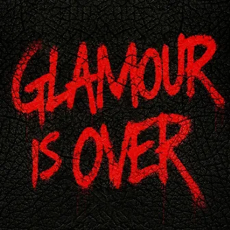 Glamour Is Over by Daniel Watts