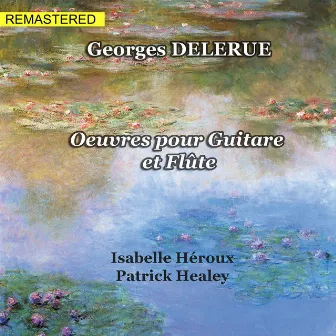 Georges Delerue: Œuvres pour guitare et flûte (Remastered 2020) by Patrick Healey