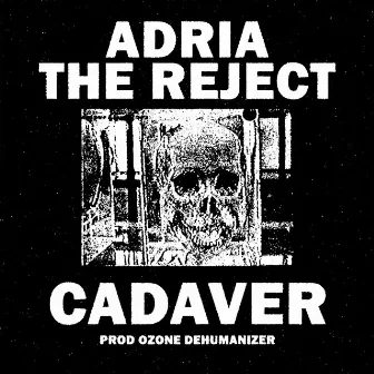 Cadaver by Adria The Reject