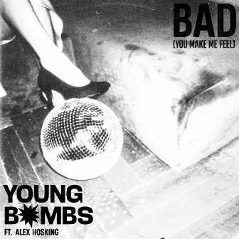 BAD (You Make Me Feel) (feat. Alex Hosking) by Alex Hosking