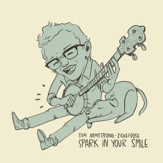 Spark in your Smile by Sam Armstrong-Zickefoose