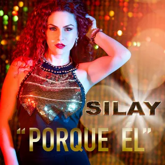 Porque Él by Silay