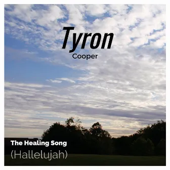 The Healing Song (Hallelujah) by Tyron Cooper