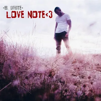 Love Note by B.White