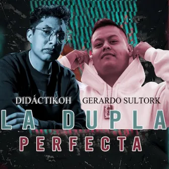 La Dupla Perfecta by Gerardo Sultork