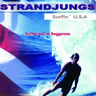 Surfen aufm Baggersee (Surfin U.S.A.) by Strandjungs