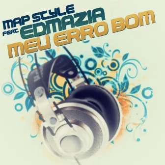 Meu Erro Bom by Map Style