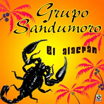 El Alacrán by Grupo Sandumoro