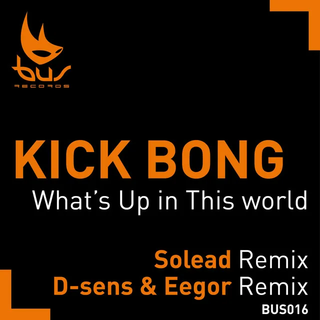 What's Up In This World - D-Sens & Eegor Remix