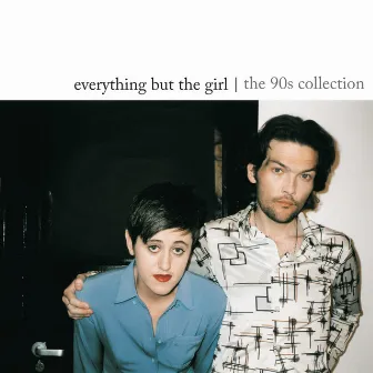 The 90s Collection by Everything But The Girl