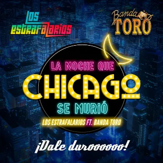 La Noche Que Chicago Se Murió by Banda Toro