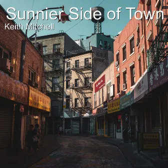 Sunnier Side of Town by Keith Mitchell