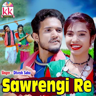 Sawrengi Re by Divesh Sahu