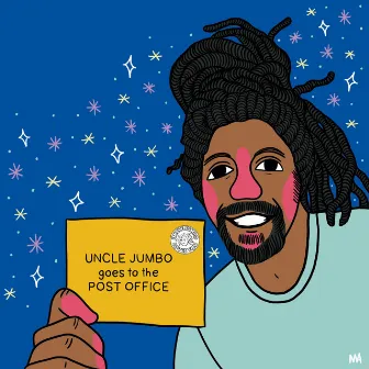 Uncle Jumbo Goes to the Post Office by Uncle Jumbo