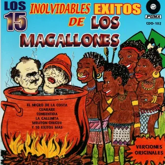 Los 15 Inolvidables Exitos De Los Magallones by Los Magallones