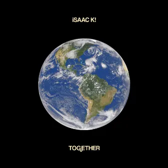 Together by iSAAC K!