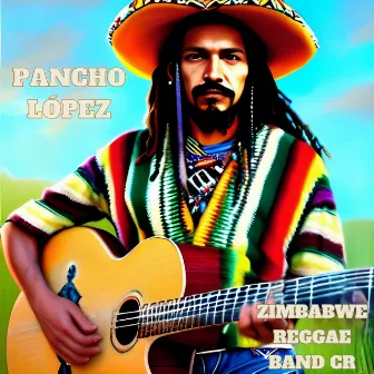 Pancho López by Zimbabwe Reggae Band CR