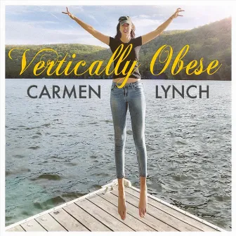 Vertically Obese by Carmen Lynch