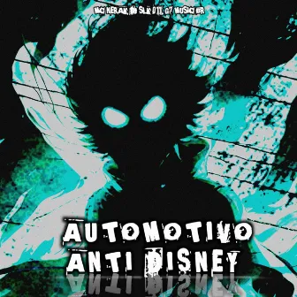 Automotivo Anti Disney by DJ SLK 011