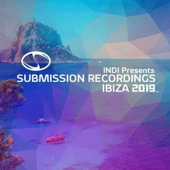 Submission Recordings Presents:Ibiza 2019 by Indi