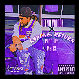 Kapone's Return by Deeno Woodz