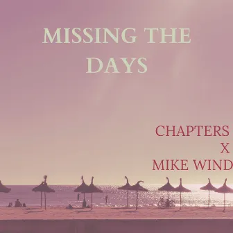 Missing the Days by Mike Wind