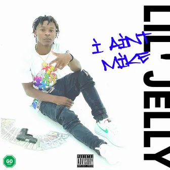 I Ain't Mike by Lil' Jelly