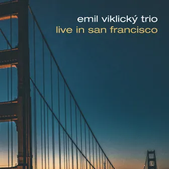 Live in San Francisco by Emil Viklicky Trio