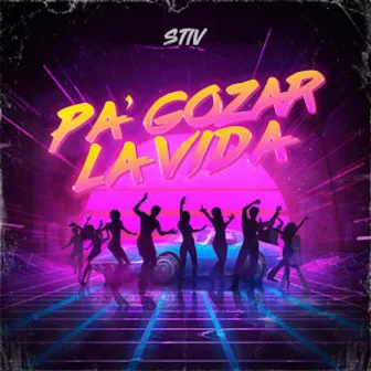 Pa Gozar la Vida by Stiv