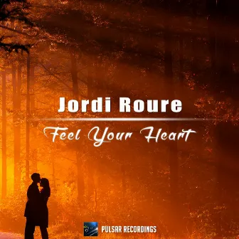 Feel Your Heart EP by Jordi Roure