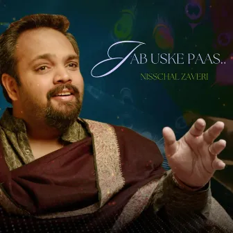 Jab uske paas (Concert Version) by Nisschal Zaveri