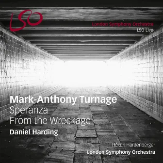 Turnage: Speranza & From the Wreckage by Mark-Anthony Turnage