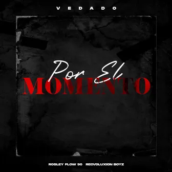 Por El Momento by VEDADO