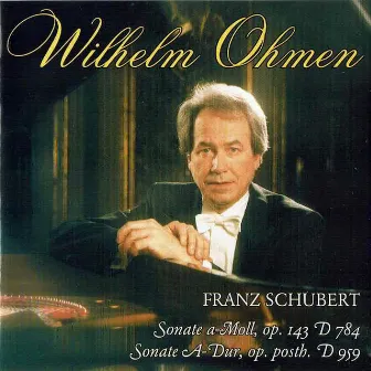 Schubert: Sonaten, Op. 143 und Op. posth. by Wilhelm Ohmen