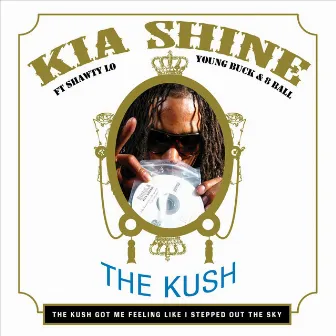 The Kush - Ep by Kia Shine