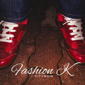 FASHION K by Citybois