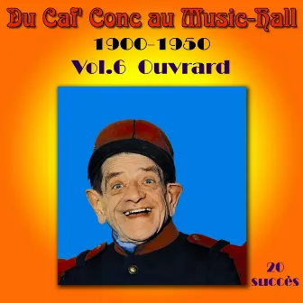 Du Caf' Conc au Music-Hall 1900-1950 Vol. 6 by Ouvrard