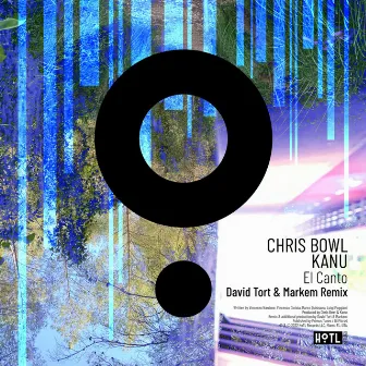 El Canto (David Tort & Markem Remix) by Chris Bowl